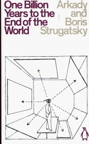 One Billion Years to the End of the World - Strugatsky Arkady, Strugatsky Boris