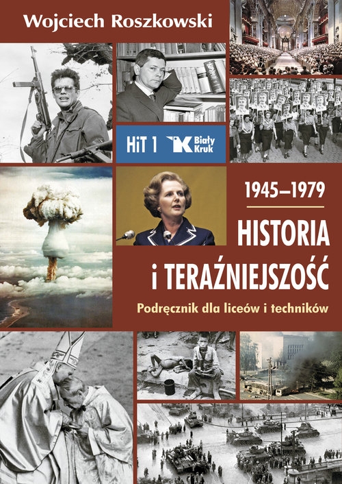 Historia i teraźniejszość - podręcznik dla 1. klas liceów i techników. 1945-1979