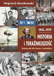 Historia i teraźniejszość - podręcznik dla 1. klas liceów i techników. 1945-1979 - Roszkowski Wojciech