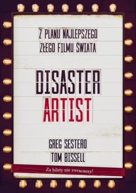 The Disaster Artist. Moje Życie Na Planie The Room, Najlepszego Złego Filmu Na Świecie - Sestero Greg, Bissell Tom