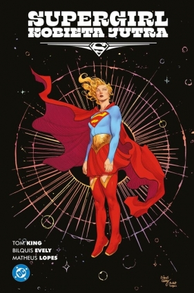 Supergirl. Kobieta Jutra - Tom King