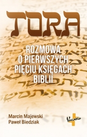 Tora Rozmowa o pierwszych pięciu księgach Biblii - Marcin Majewski, Paweł Biedziak