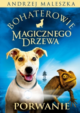 Bohaterowie Magicznego Drzewa. Porwanie - Andrzej Maleszka
