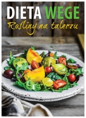 Dieta wege. Rośliny na talerzu - praca zbiorowa