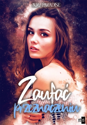 Zaufać przeznaczeniu - N.R. Paradise