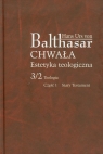 Chwała Estetyka teologiczna 3/2 Teologia Część 1 Stary Testament Balthasar Hans Urs