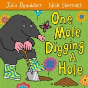 One Mole Digging A Hole - Donaldson Julia, Sharratt Nick