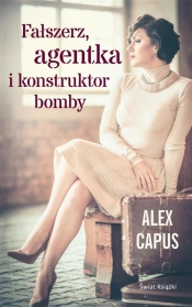 Fałszerz, agentka i konstruktor bomby - Capus Alex
