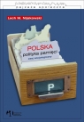 Polska polityka pamięci. Esej socjologiczny  Nijakowski Lech M.