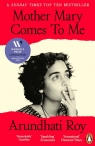 Mother Mary Comes To Me Arundhati Roy