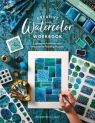 Creative Watercolor Workbook: Expressive Exercises and Imaginative Painting