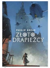 Złoto drapieżcy - Philip Reeve