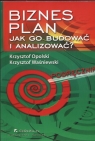 Biznes plan Jak go budować i analizować Podręcznik Krzysztof Opolski, Krzysztof Waśniewski