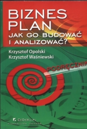 Biznes plan Jak go budować i analizować - Krzysztof Opolski, Krzysztof Waśniewski