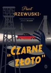 Kapitan Maurycy Jakubowski. Tom 2. Czarne złoto - Paweł Rzewuski