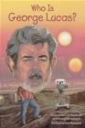 Who Is George Lucas? Meg Belviso, Pam Pollack