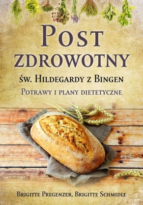 Post zdrowotny Św. Hildegardy z Bingen. - Brigitte Pregenzer, Brigitte Schmidle