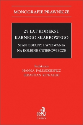 25 lat Kodeksu karnego skarbowego Stan obecny i wyzwania na kolejne ćwierćwiecze