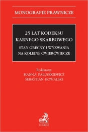 25 lat Kodeksu karnego skarbowego Stan obecny i wyzwania na kolejne ćwierćwiecze