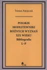 Polskie modlitewniki różnych wyznań XIX wieku Bibliografia L-P Tomasz Ratajczak