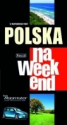 Polska na weekend  Opracowanie zbiorowe