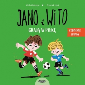 Jano i Wito grają w piłkę - Wiola Wołoszyn