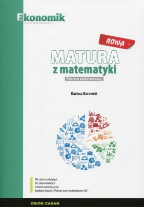 Nowa matura z matematyki Zbiór zadań Poziom podstawowy - Borowski Dariusz<br />