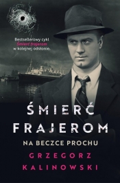 Śmierć frajerom. Tom 5. Na beczce prochu - Kalinowski Grzegorz