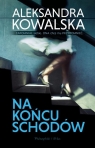 Na końcu schodów Aleksandra Kowalska