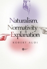 Naturalism Normativity and Explanation Robert Audi