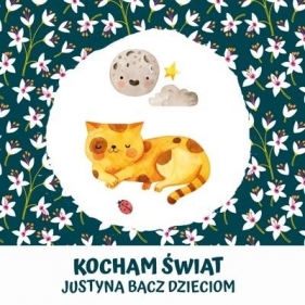 Kocham świat - Justyna Bacz