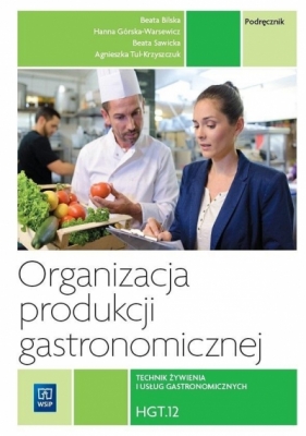 Organizacja produkcji gastronomicznej HGT.12 - Opracowanie zbiorowe