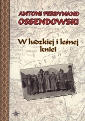 W ludzkiej i leśnej kniei - Antoni Ferdynand Ossendowski