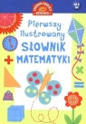 Pierwszy ilustrowany słownik matematyki dla dzieci praca zbiorowa