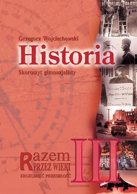 Historia Razem przez wieki 3 Skoroszyt gimnazjalisty Zrozumieć przeszłość