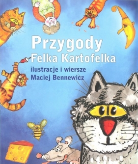 Przygody Felka Kartofelka - Bennewicz Maciej