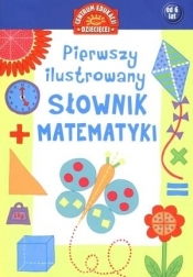 Pierwszy ilustrowany słownik matematyki dla dzieci - Opracowanie zbiorowe