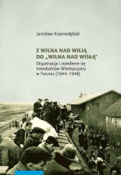 Z Wilna nad Wilią do Wilna nad Wisłą - Krasnodębski Jarosław