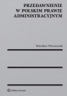 Przedawnienie w polskim prawie administracyjnym Mirosław Wincenciak