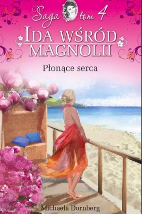 Płonące serca Ida wśród Magnolii - Dornberg Michaela