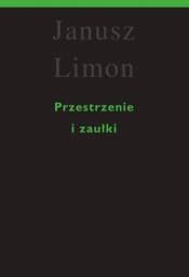 Przestrzenie i zaułki - Janusz Limon