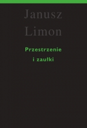 Przestrzenie i zaułki - Limon Janusz