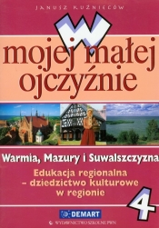 W mojej małej ojczyźnie 4 Warmia Mazury i Suwalszczyzna