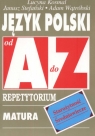 Język polski Starożytność Średniowiecze od A do Z Repetytorium Matura Kosmal Lucyna, Stefański Janusz, Wątróbski Adam