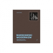 Warszawski modernizm. Współczesny portret międzywojennej stolicy