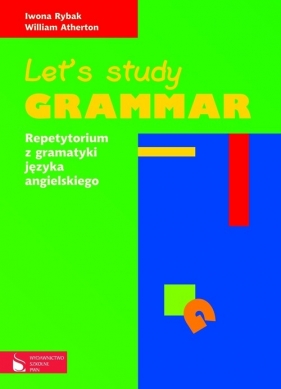 Let's study grammar Repetytorium z gramatyki języka angielskiego - Rybak Iwona, Atherton William