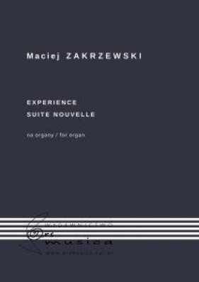 Experience oraz Suite nouvelle na organy - Maciej Zakrzewski