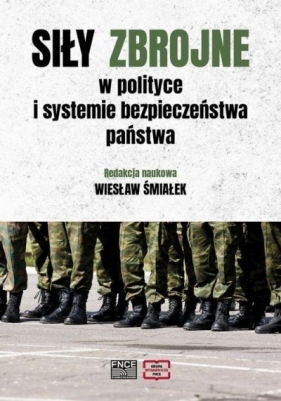 Siły zbrojne w polityce i systemie bezpieczeństwa - Wiesław Śmiałek