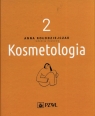 Kosmetologia. Tom 2 Anna Kołodziejczak