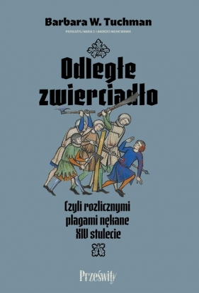 Odległe zwierciadło - Tuchman Barbara W.